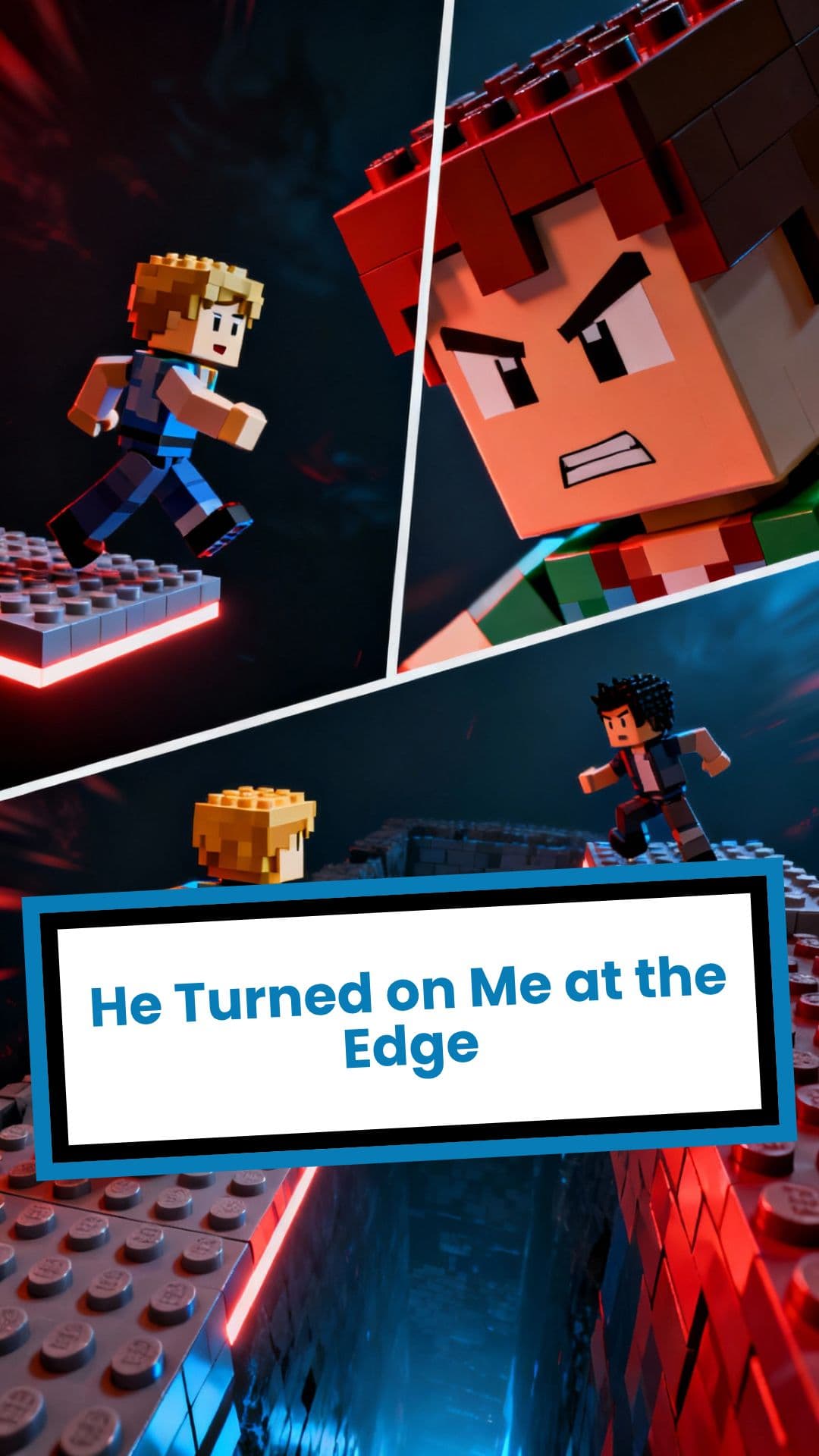 He Turned on Me at the Edge