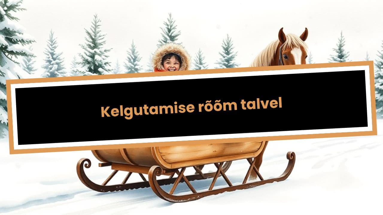 Kelgutamise rõõm talvel