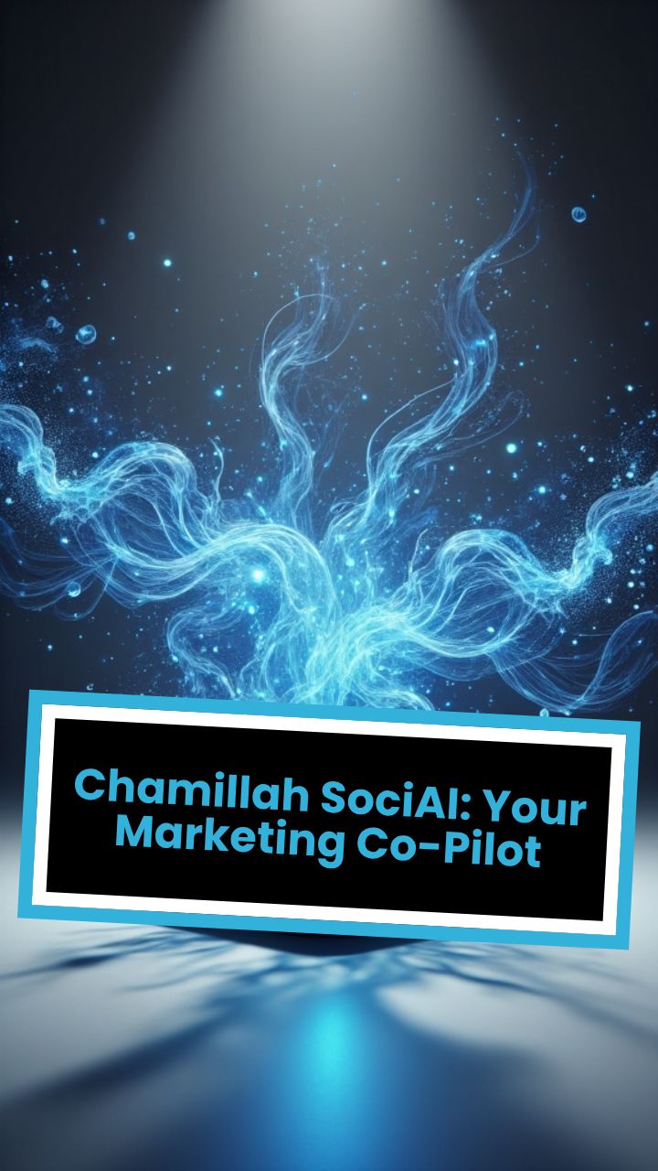 Chamillah SociAI: Your Marketing Co-Pilot