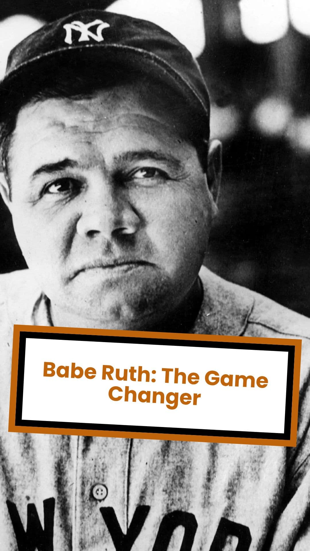 Babe Ruth: The Game Changer