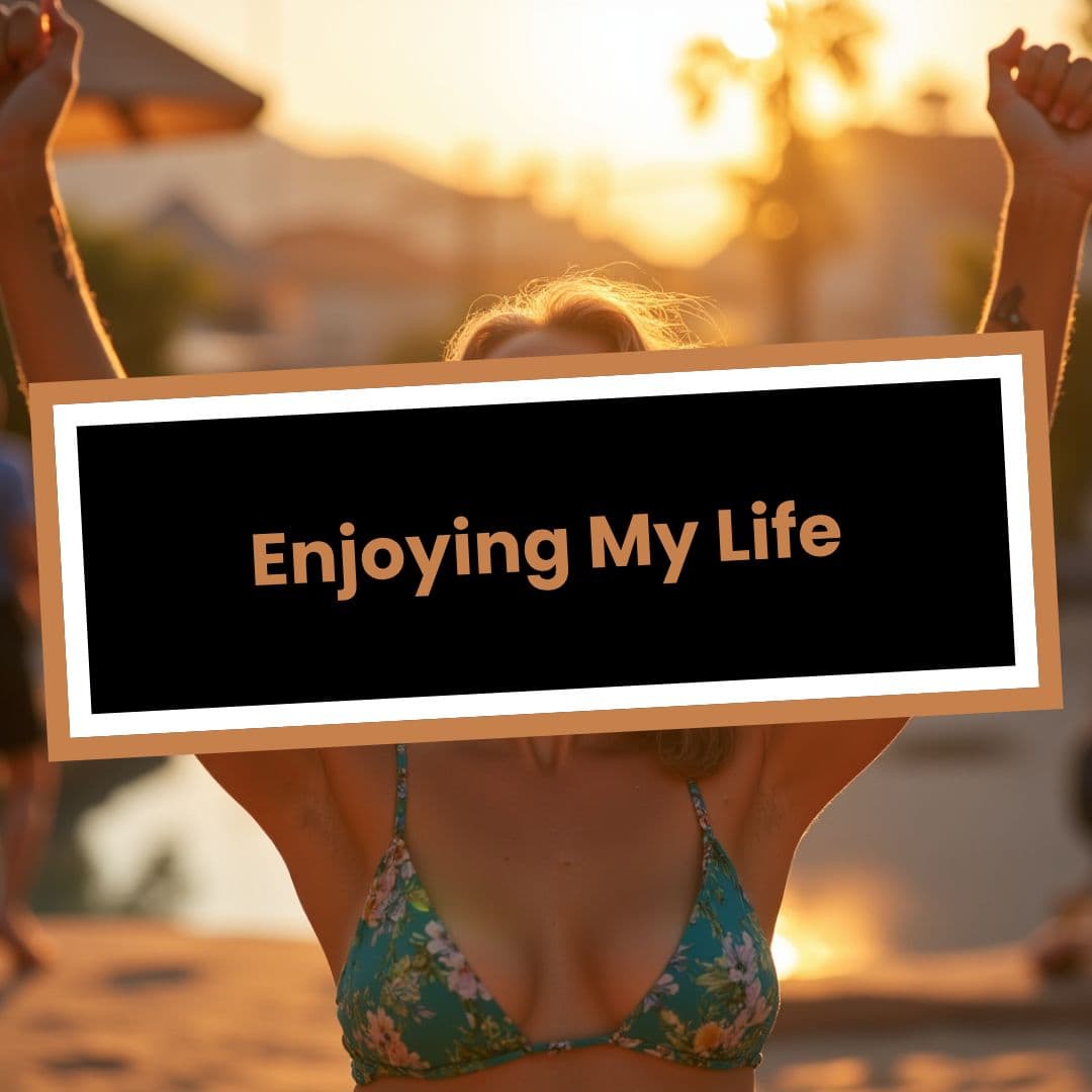 Enjoying My Life