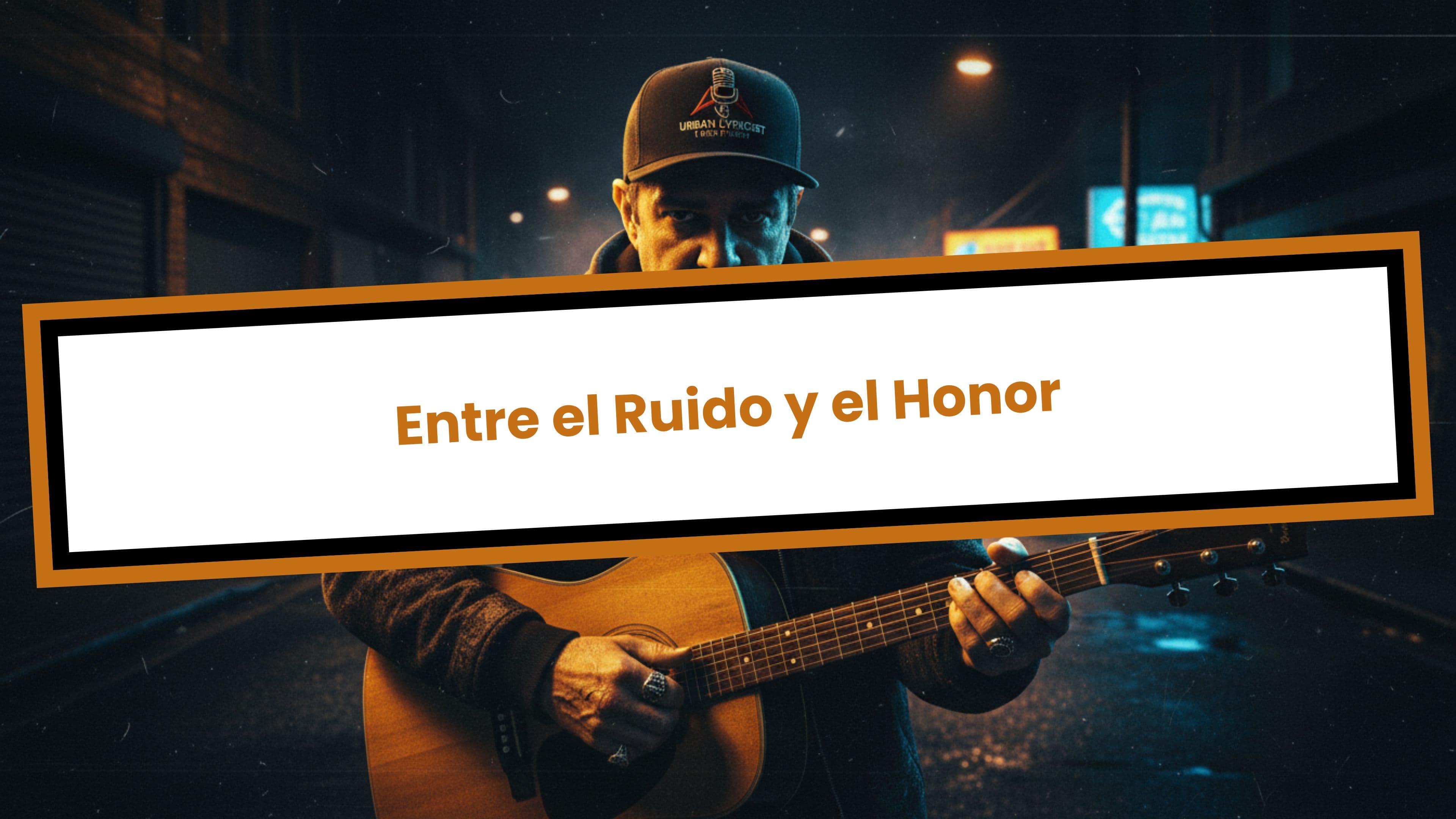 Entre el Ruido y el Honor