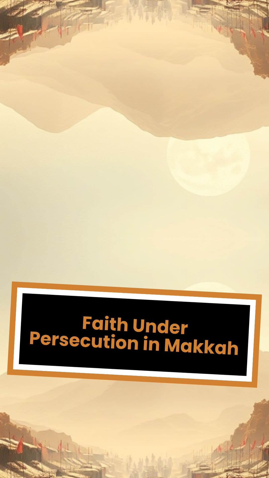 Faith Under Persecution in Makkah
