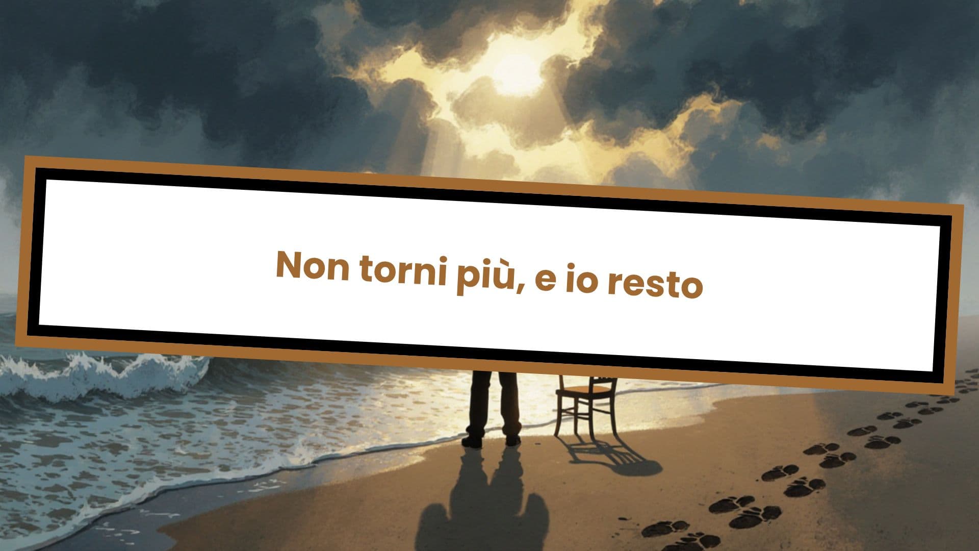 Non torni più, e io resto