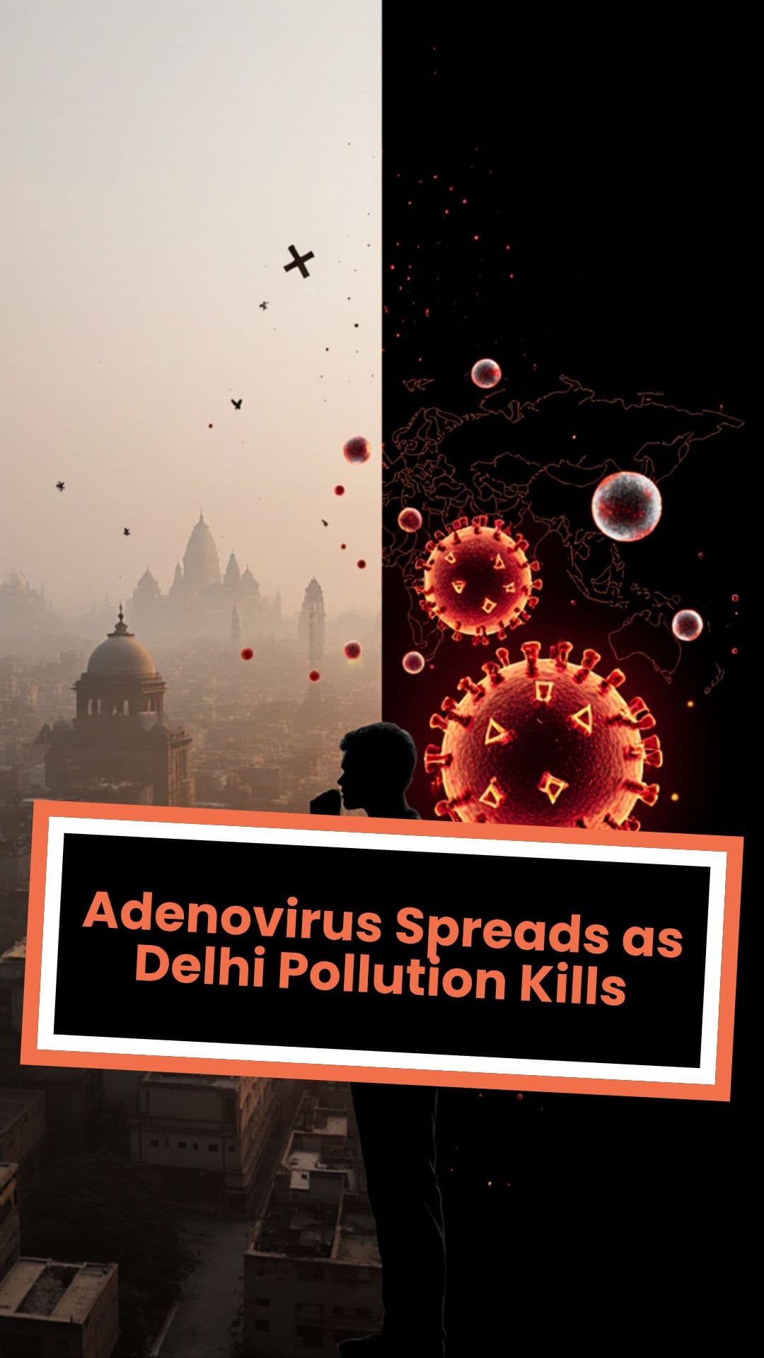 Adenovirus Spreads as Delhi Pollution Kills