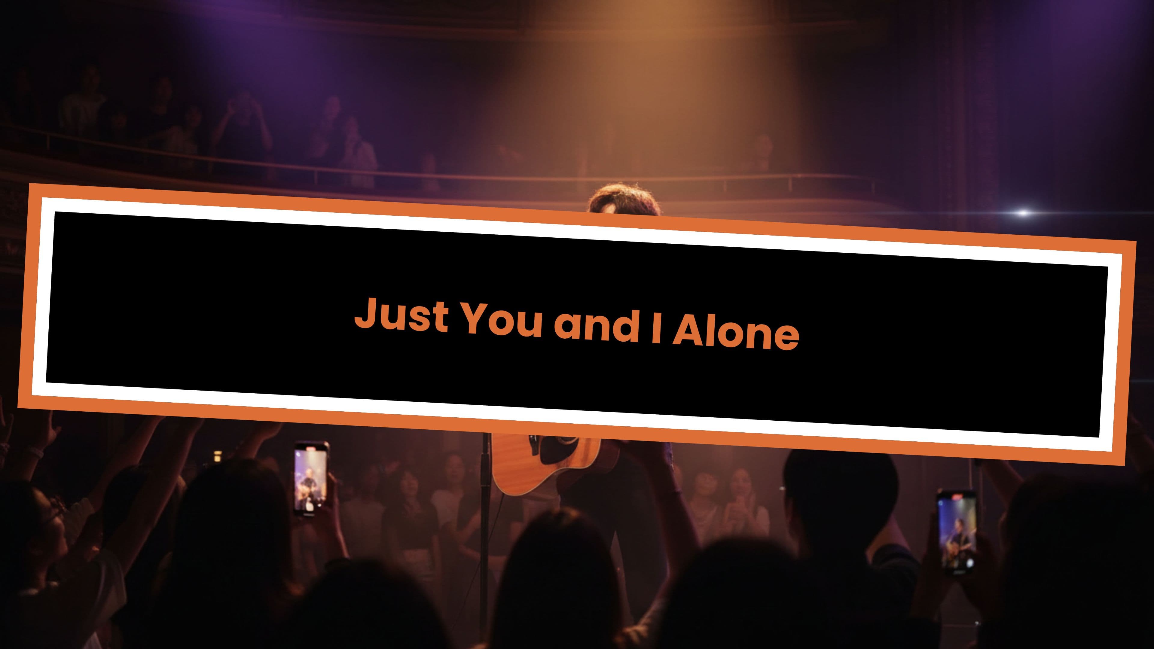 Just You and I Alone