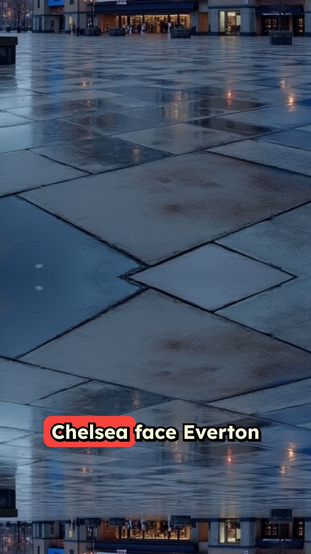 Chelsea vs Everton: Crucial Premier League Clash