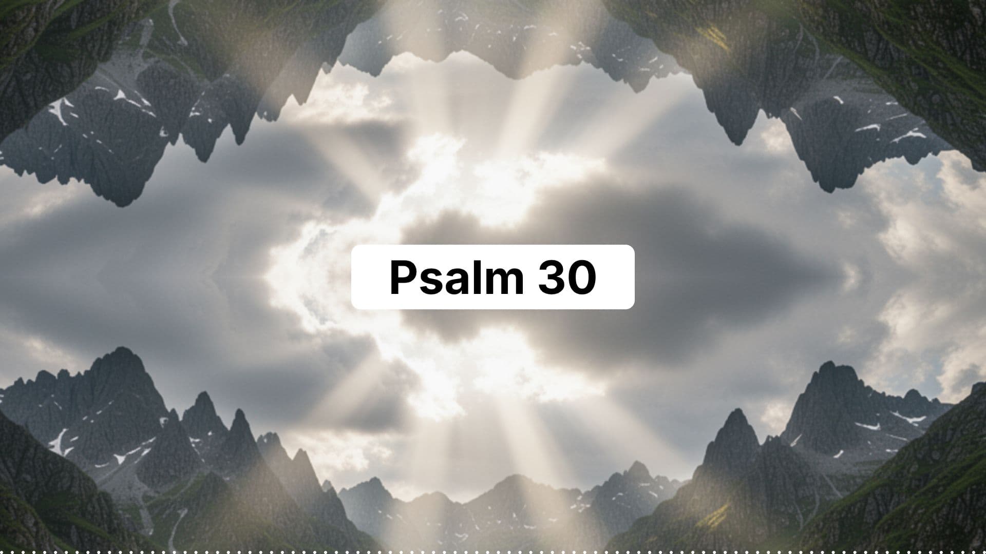 Psalm 30: Joy Cometh in the Morning
