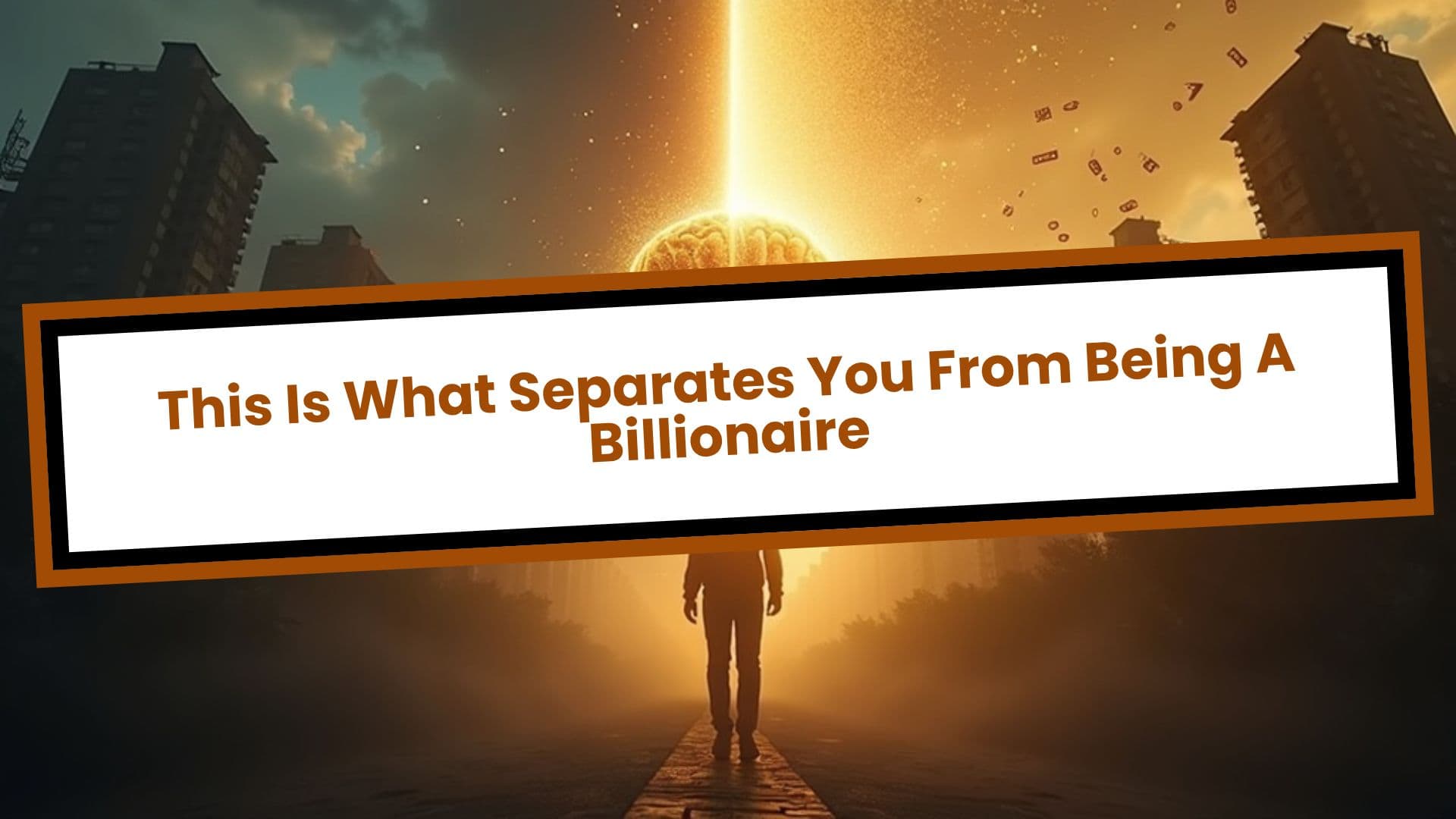 This Is What Separates You From Being A Billionaire