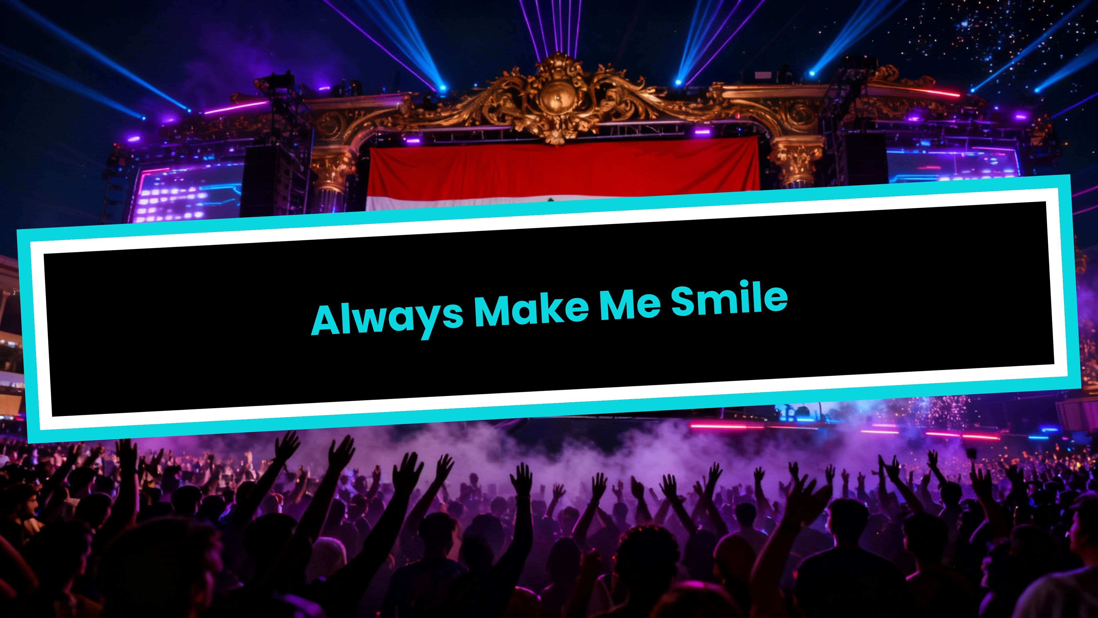 Always Make Me Smile