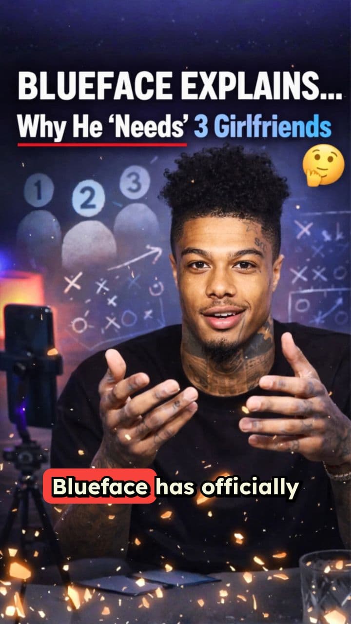 Blueface Wants Three Girlfriends