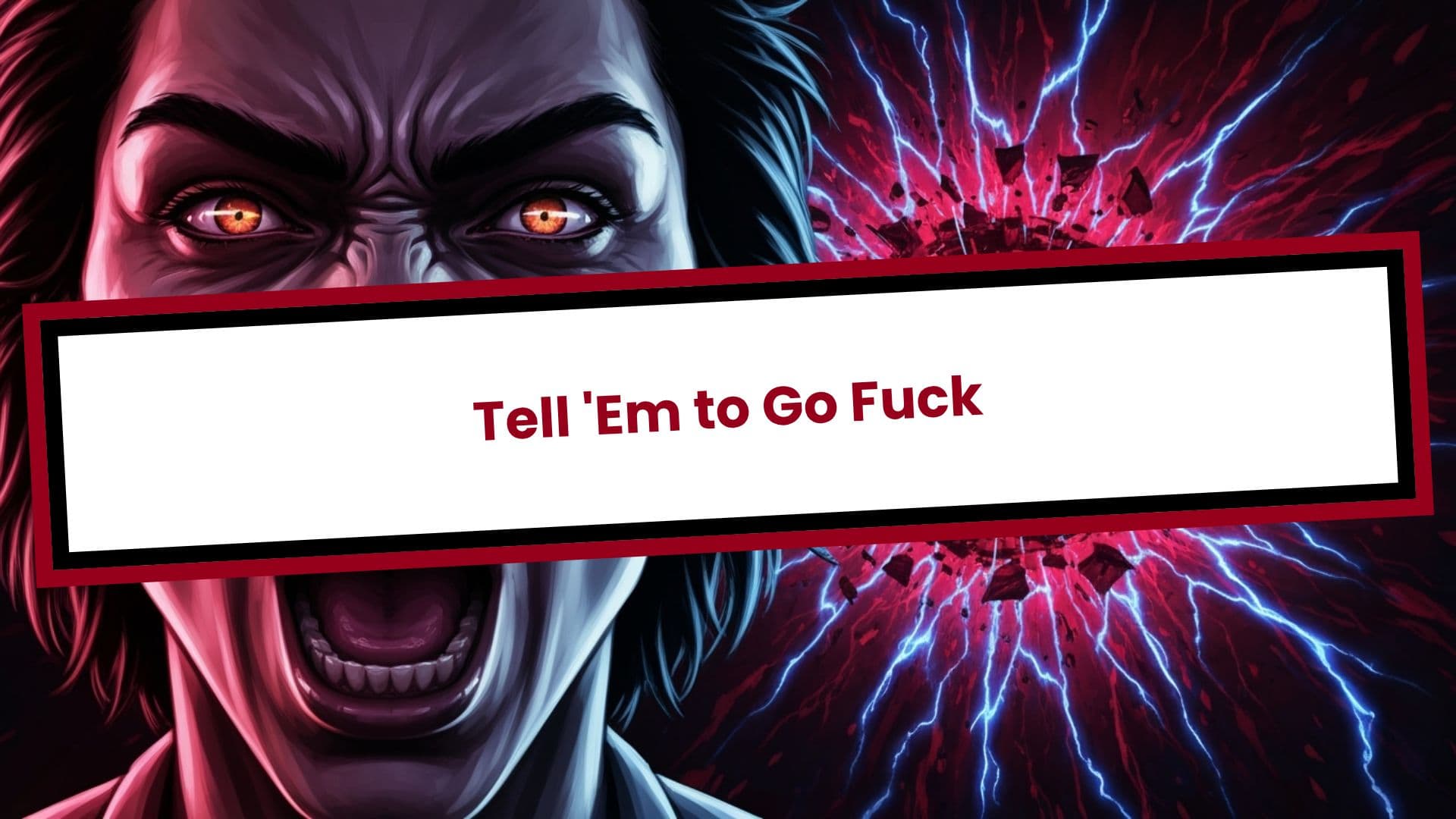 Go Tell Them to Go Fuck