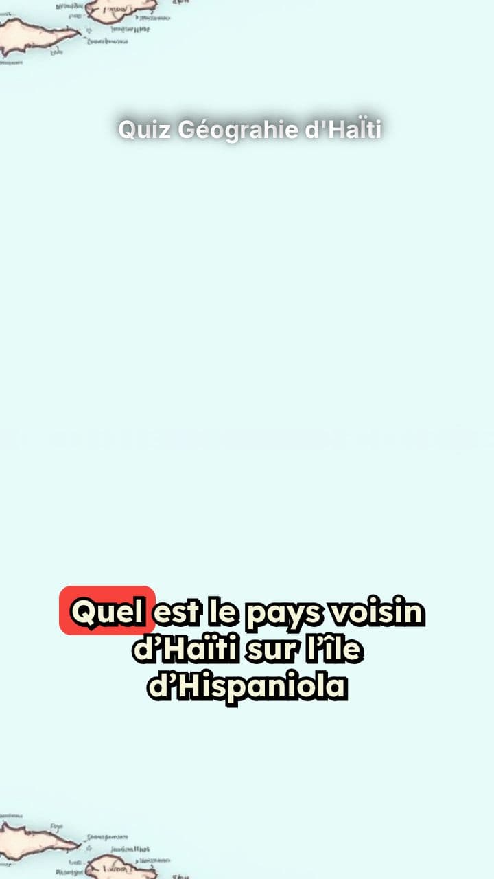                                                            Quiz Géograhie d'HaÏti