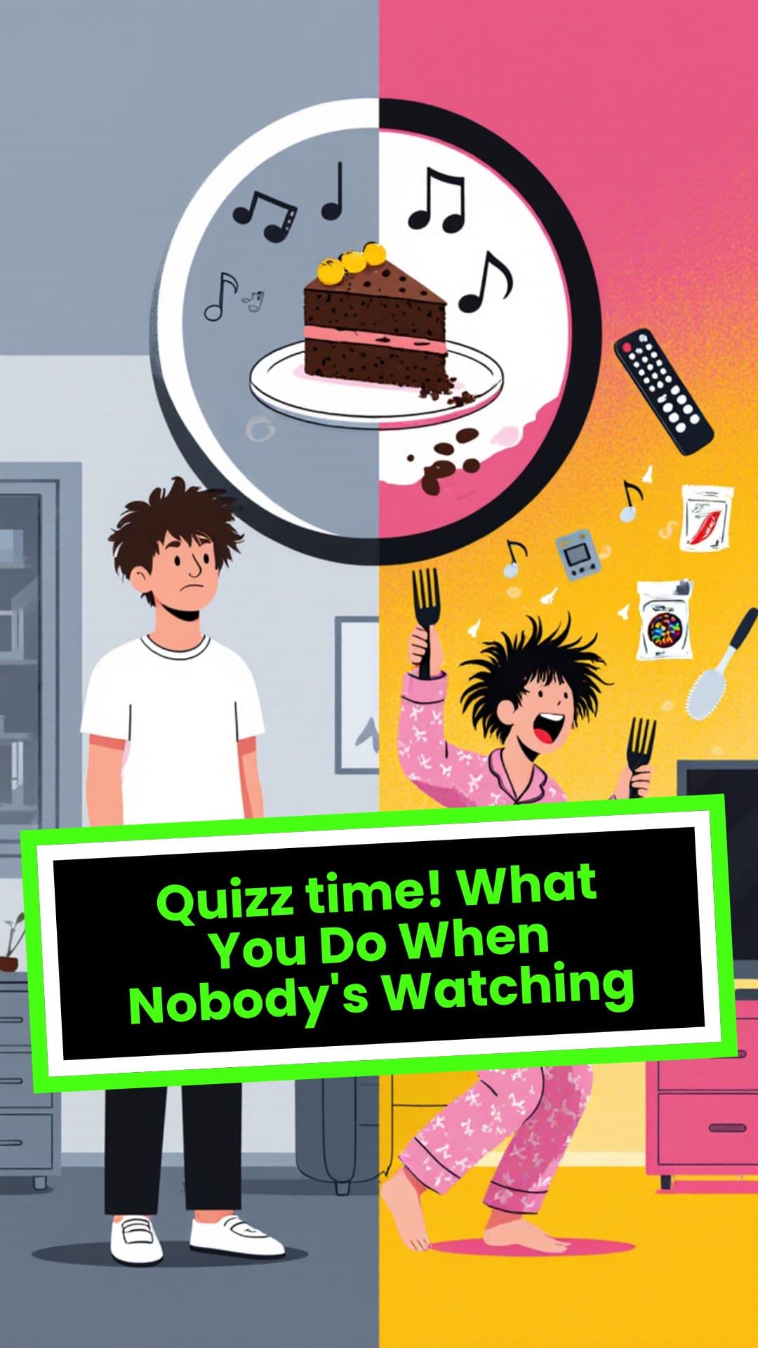 Quizz time! What You Do When Nobody's Watching