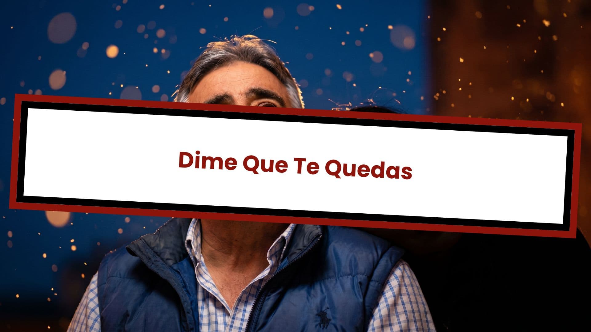 Dime Que Te Quedas