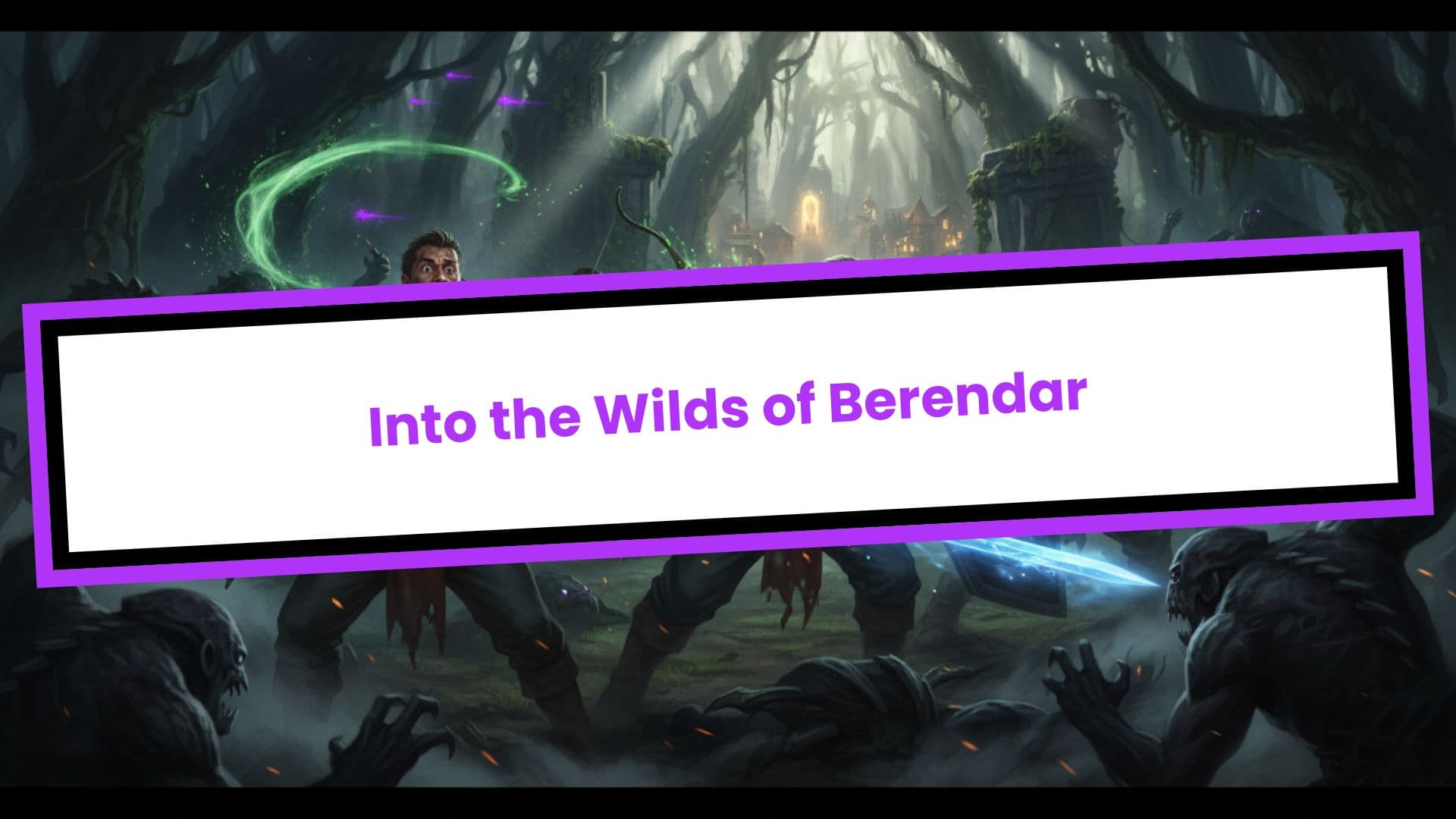 Into the Wilds of Berendar