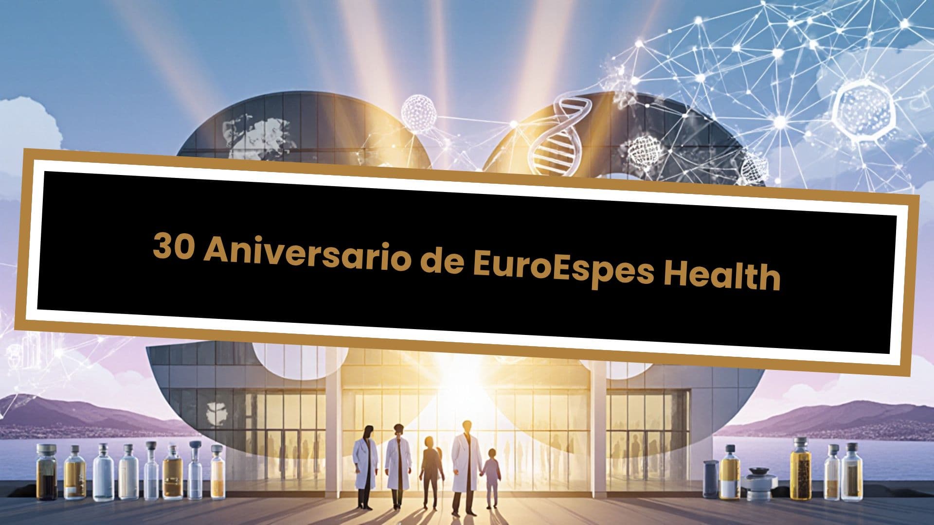 30 Aniversario de EuroEspes Health