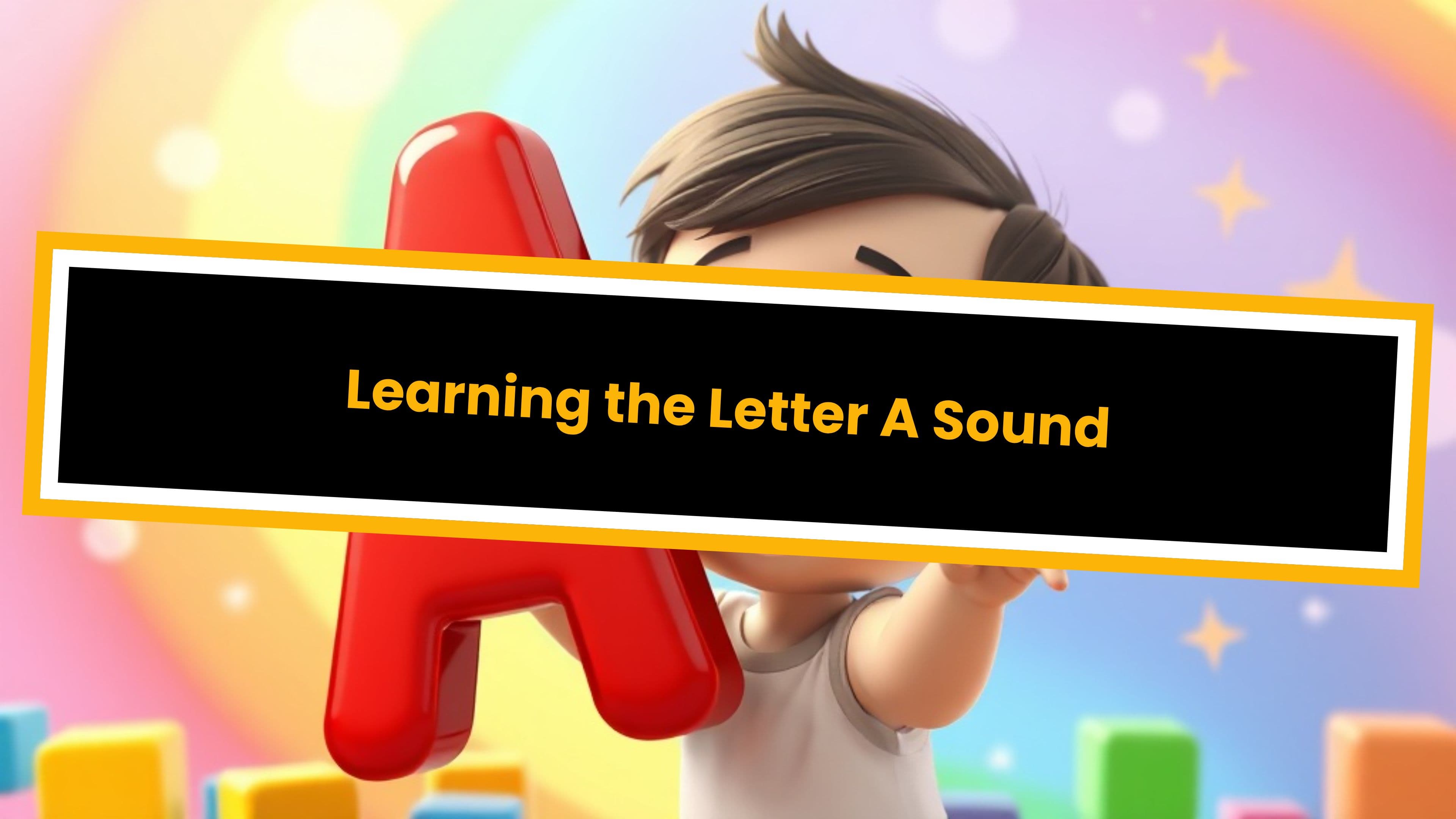 Learning the Letter A Sound