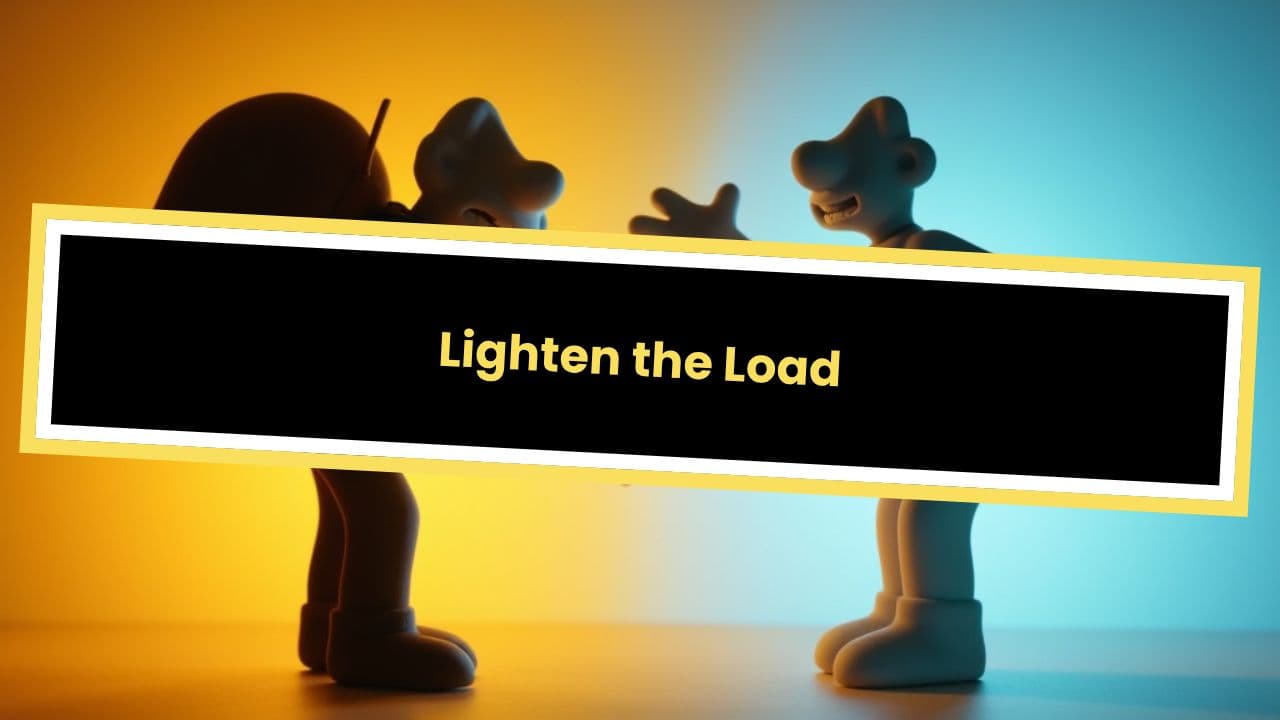 Lighten the Load