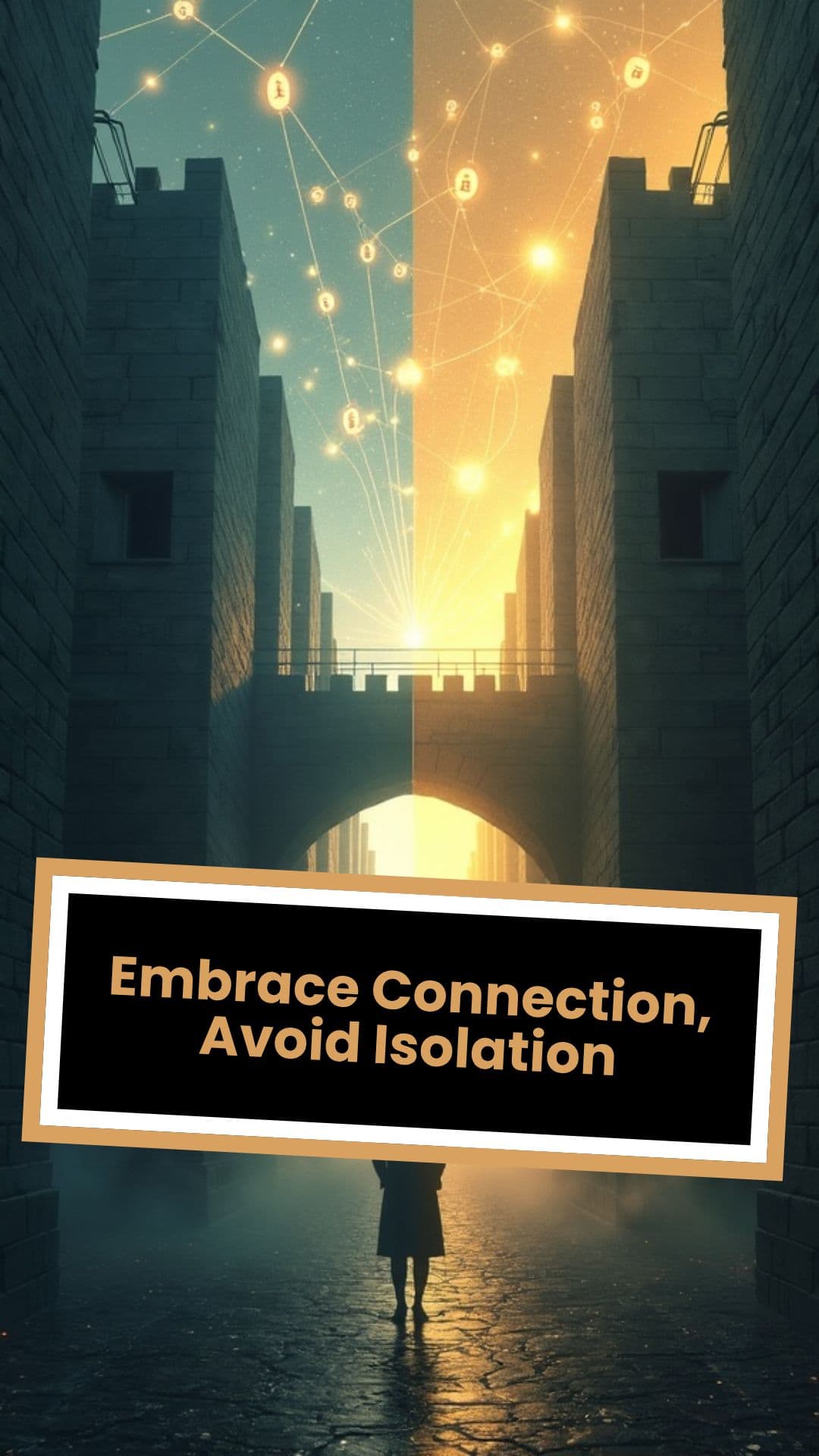 Embrace Connection, Avoid Isolation