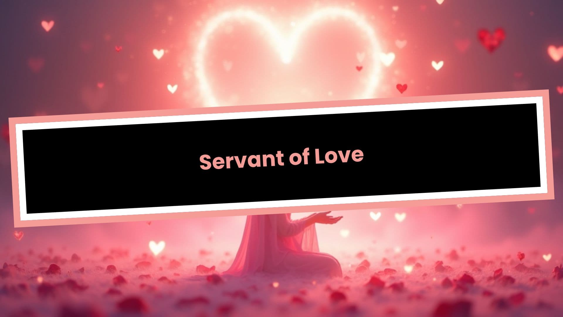 Servant of Love