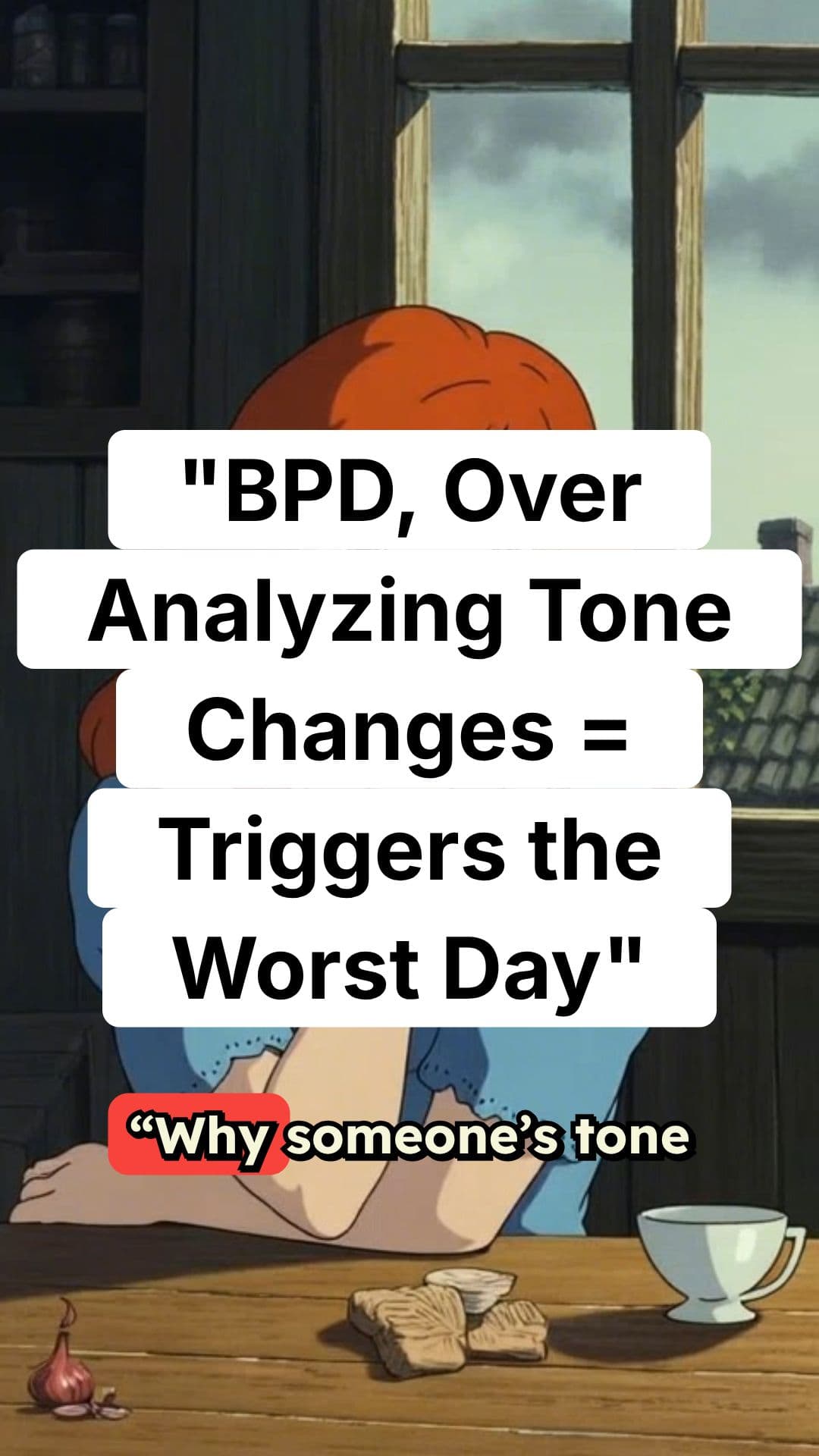 "BPD, Over Analyzing Tone Changes = Trigger of the Worst Day""