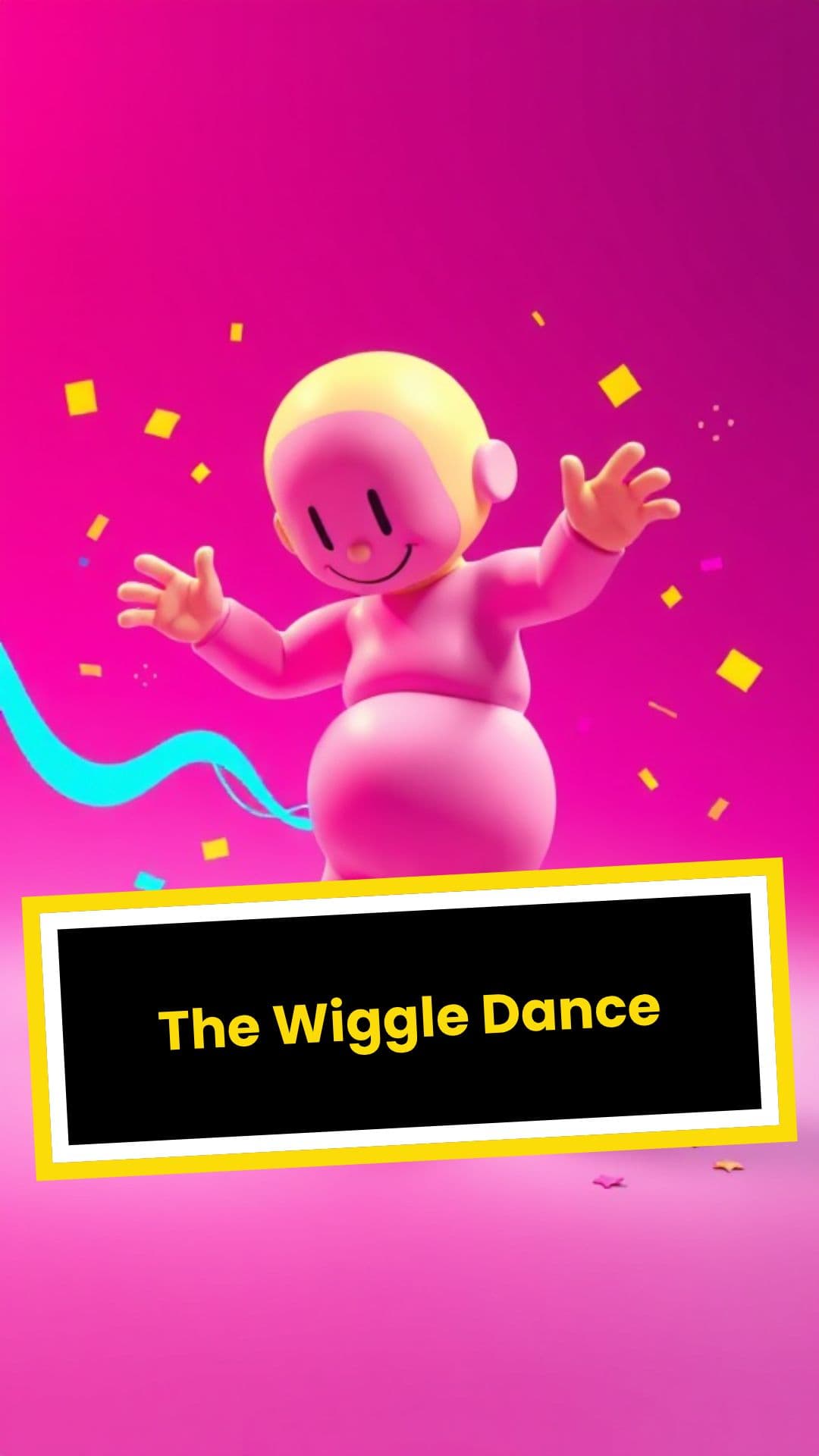 The Wiggle Dance