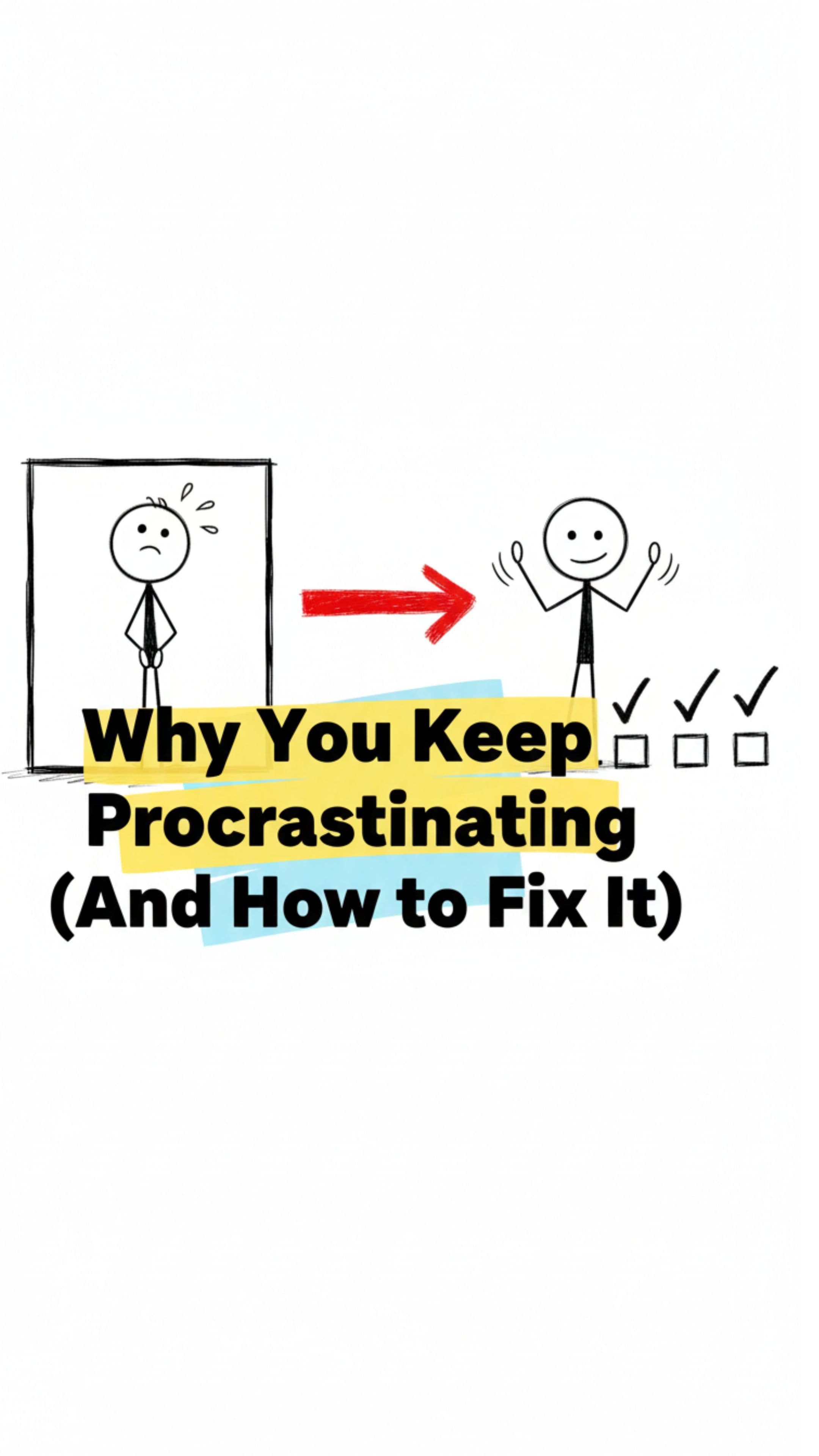 Why You Keep Procrastinating (And How to Fix It)