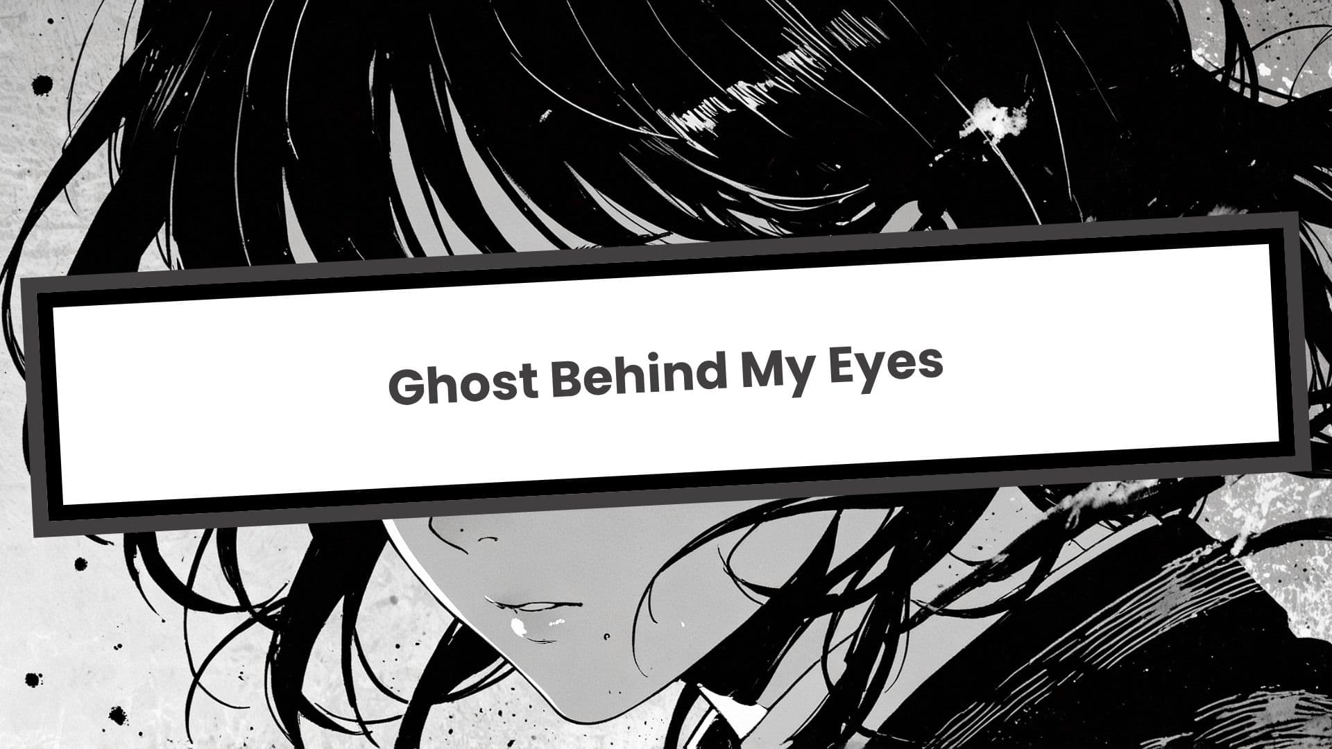 Ghost Behind My Eyes
