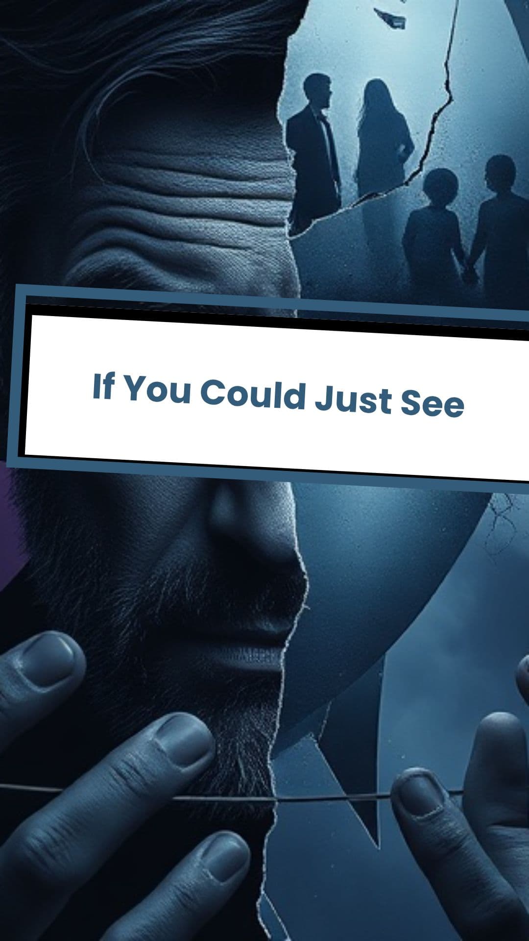 If You Could Just See