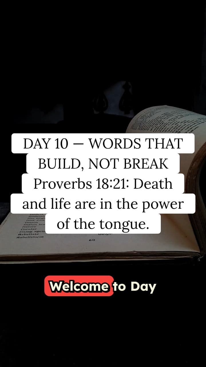 WORDS THAT BUILD, NOT BREAK