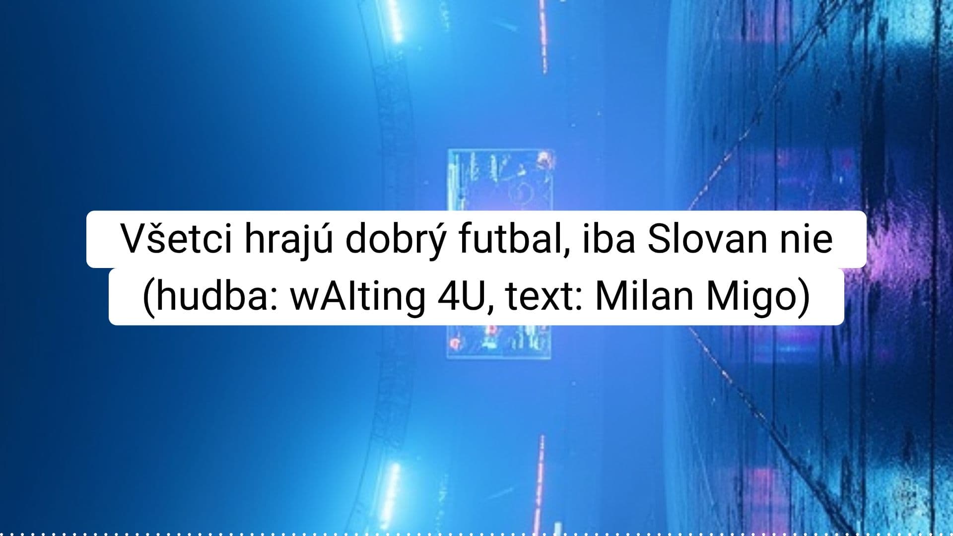 Všetci hrajú, Slovan nie