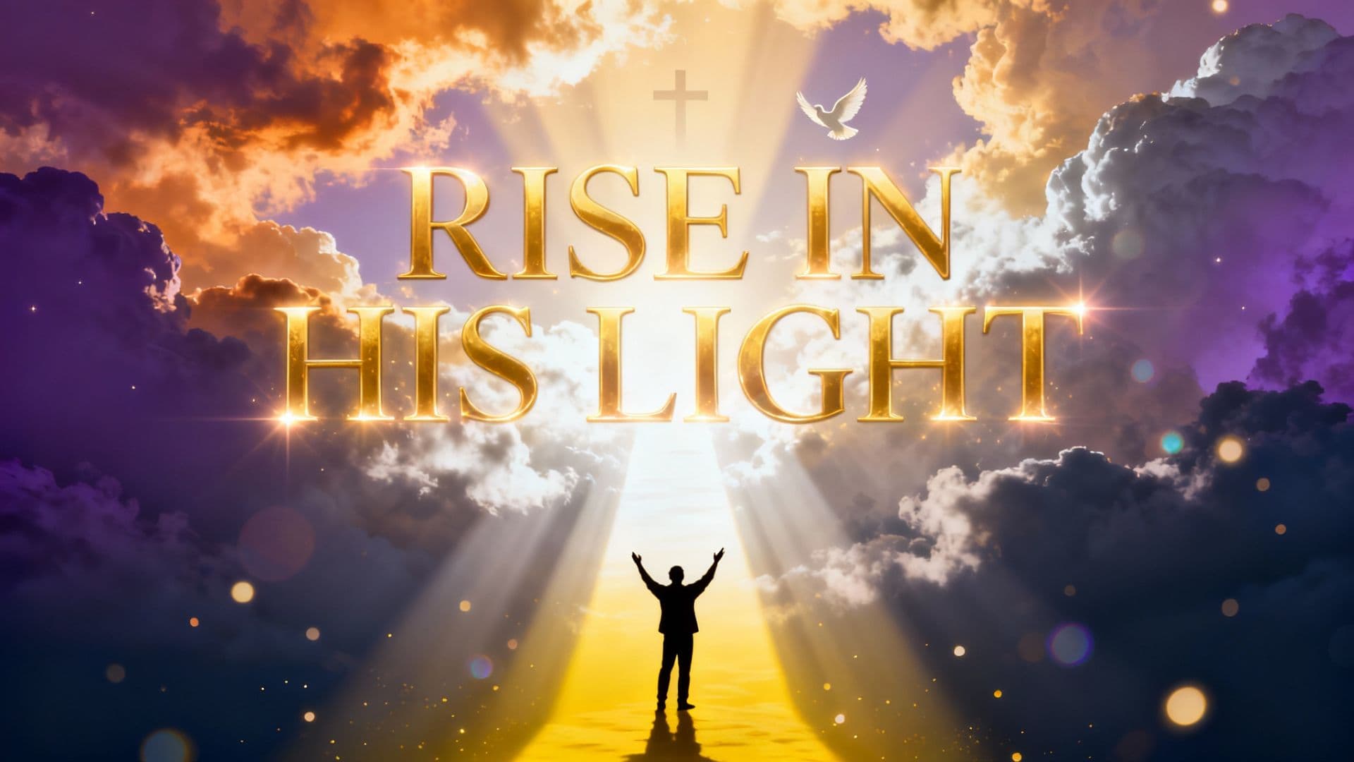 Rise in His Light