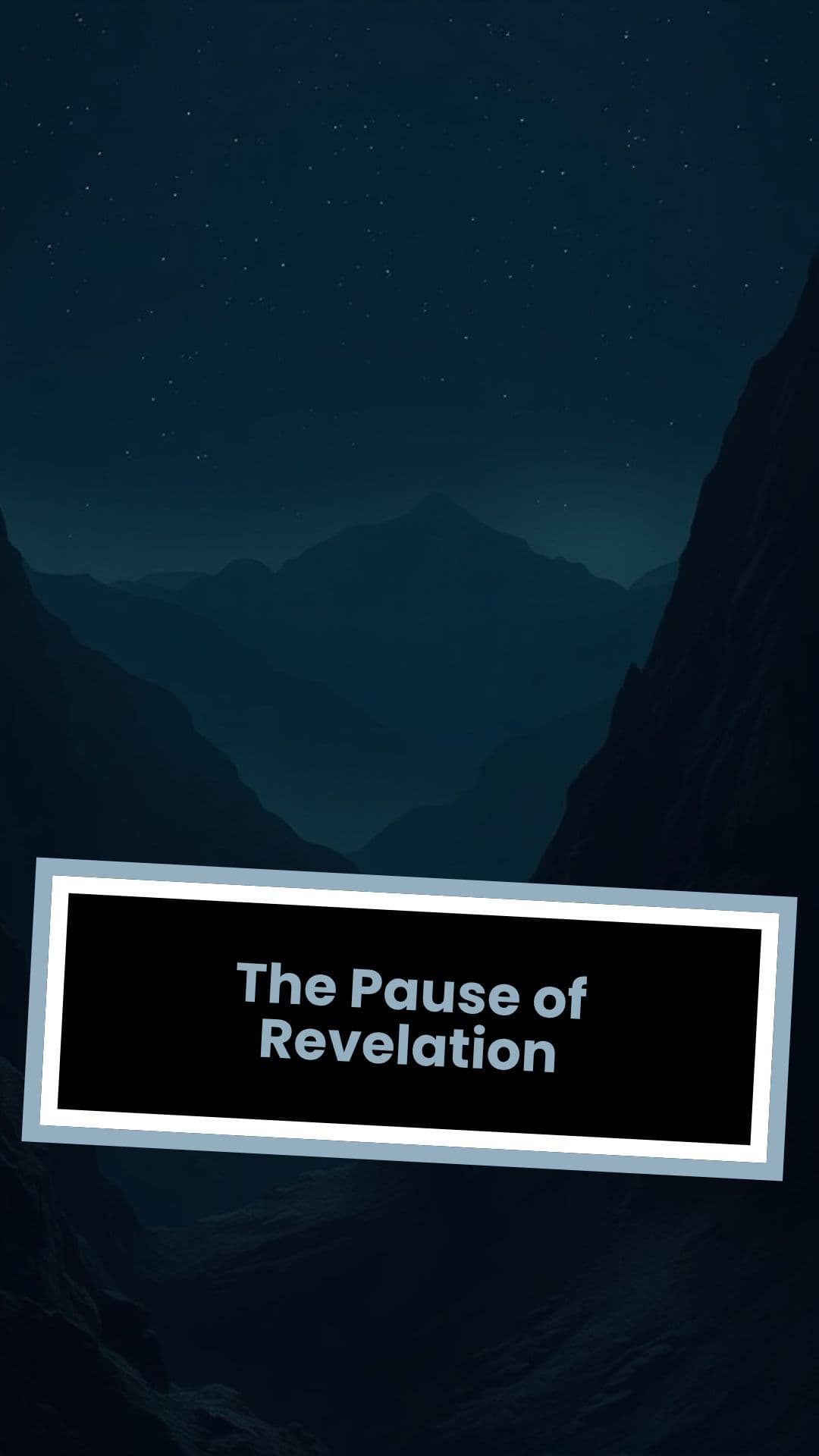The Pause of Revelation