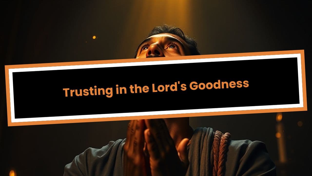Trusting in the Lord's Goodness