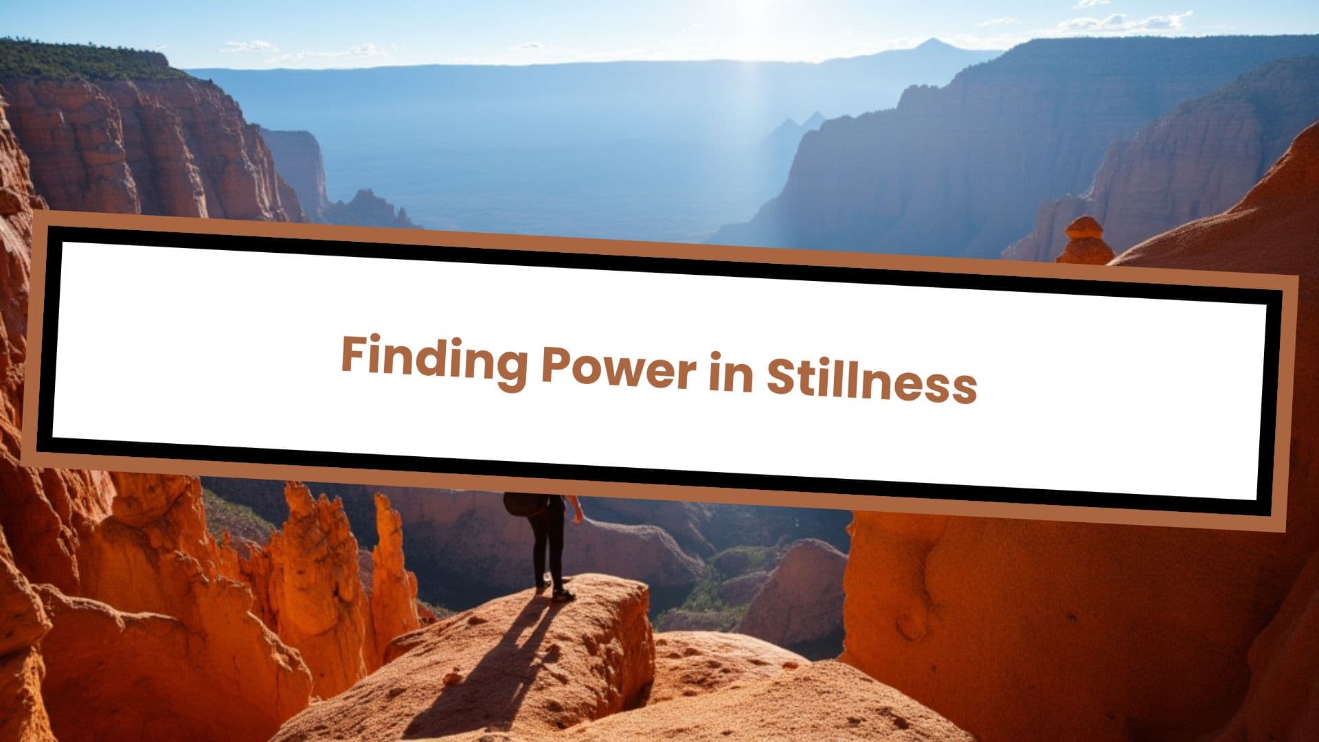 Finding Power in Stillness
