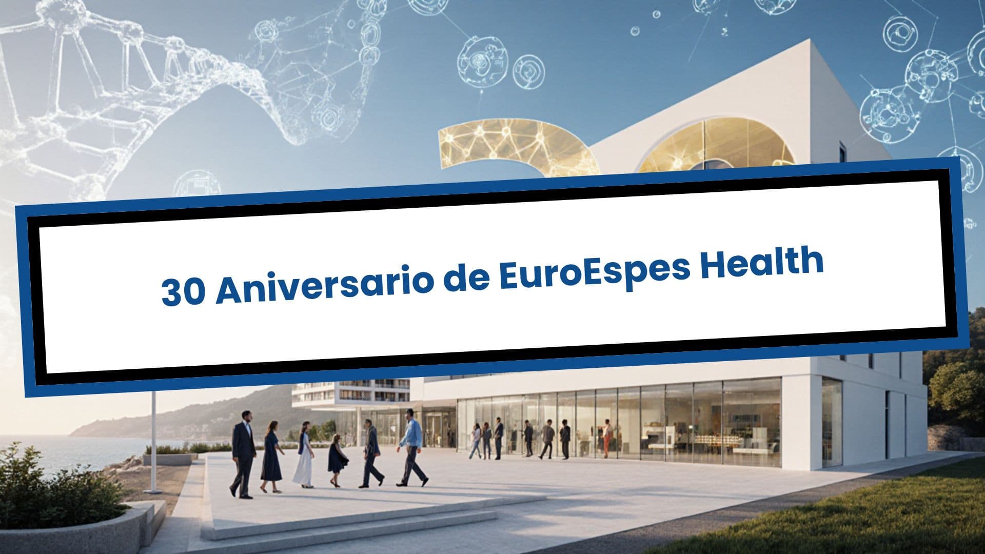 30 Aniversario de EuroEspes Health