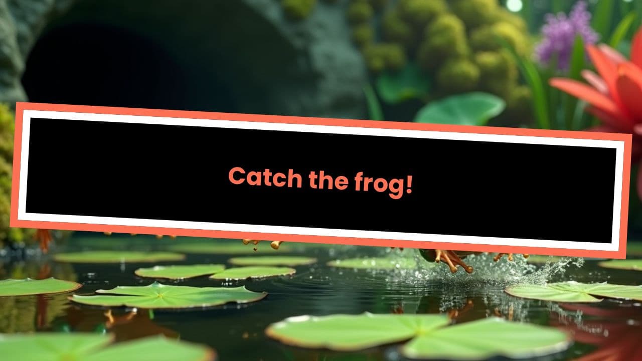 Catch the Frog!