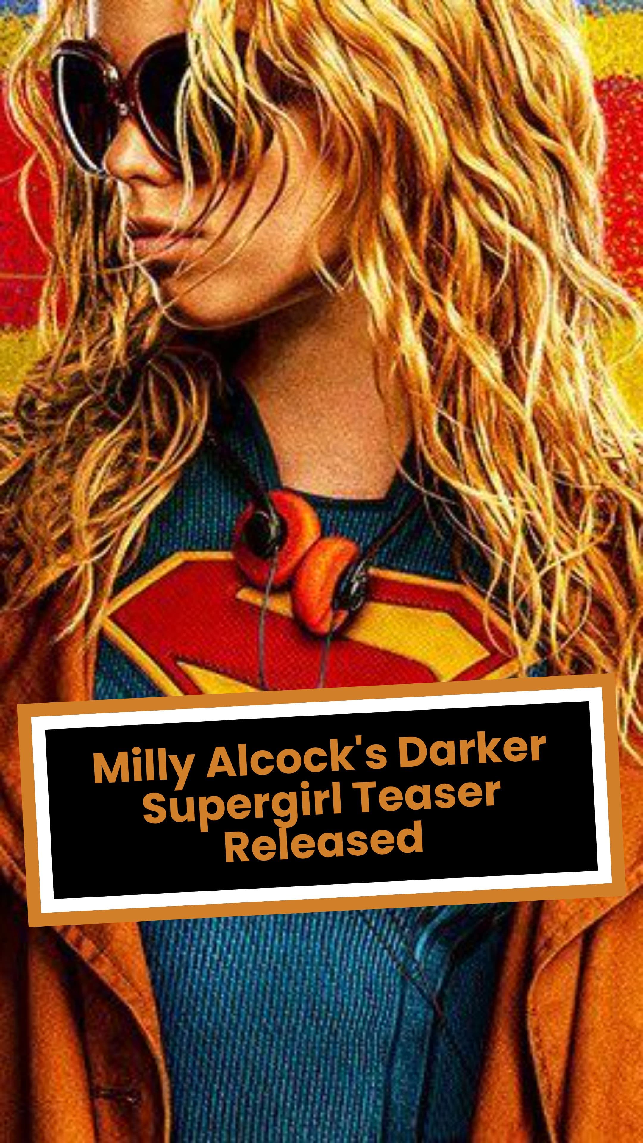Milly Alcock's Darker Supergirl Teaser Released