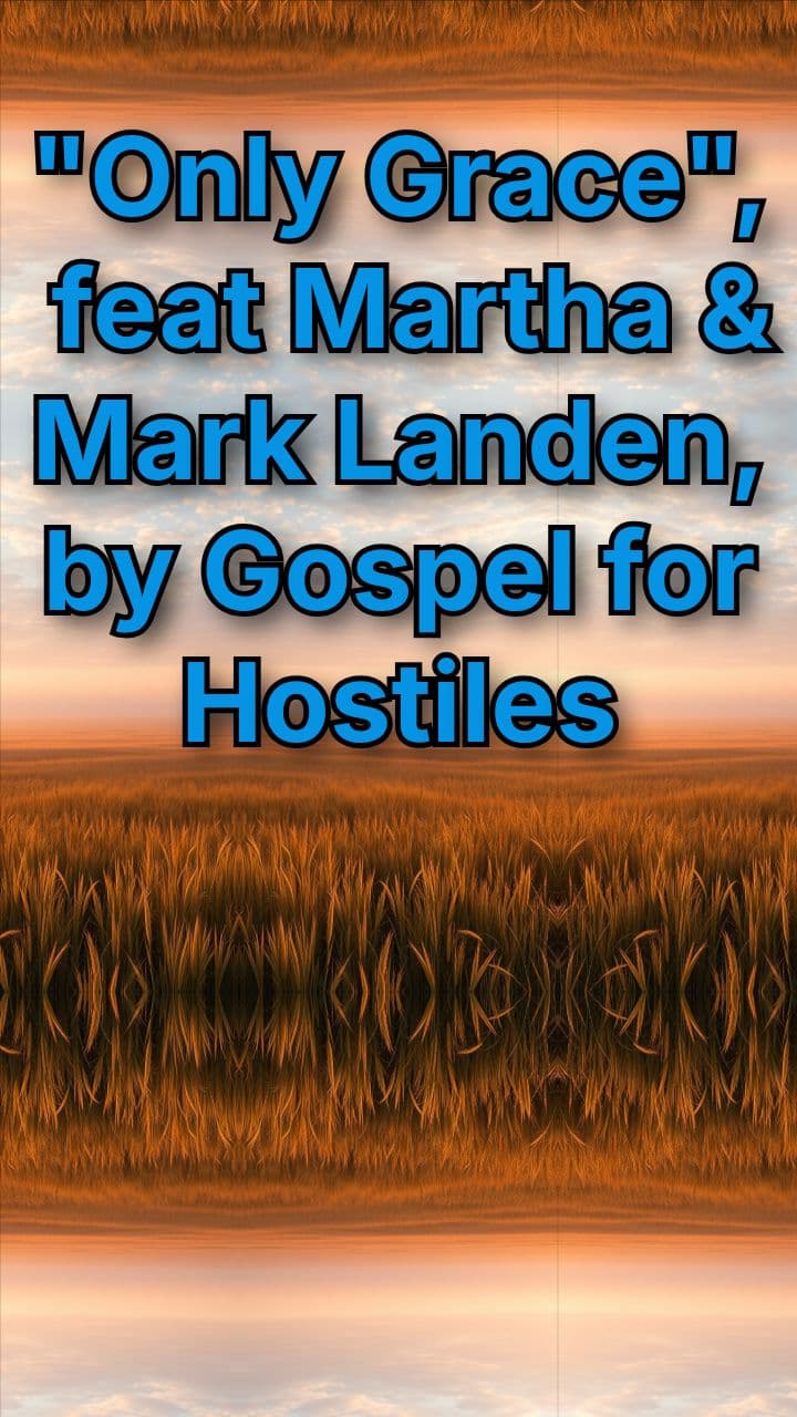 Only Grace, feat Martha and Mark Landen