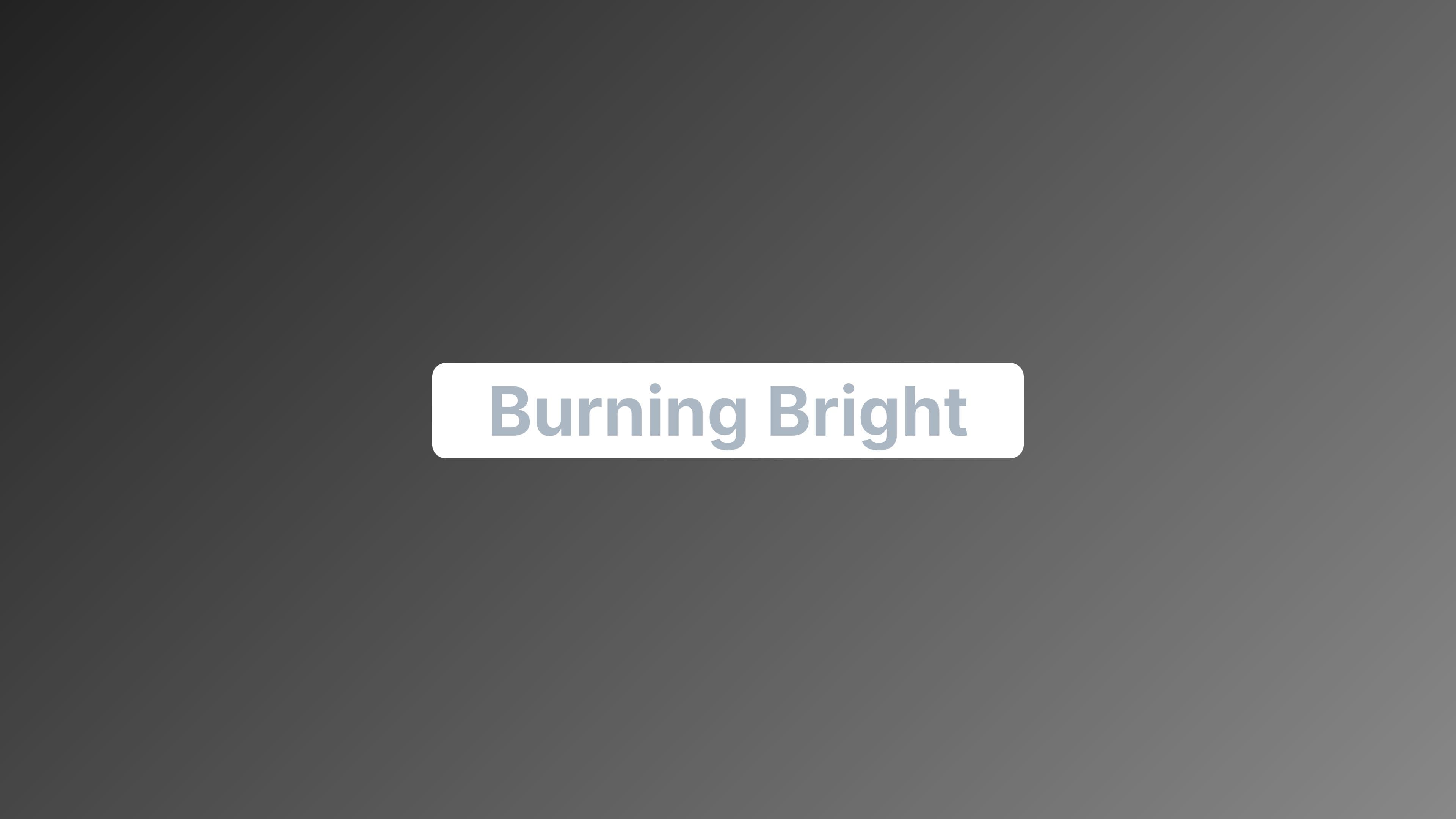 Burning Bright