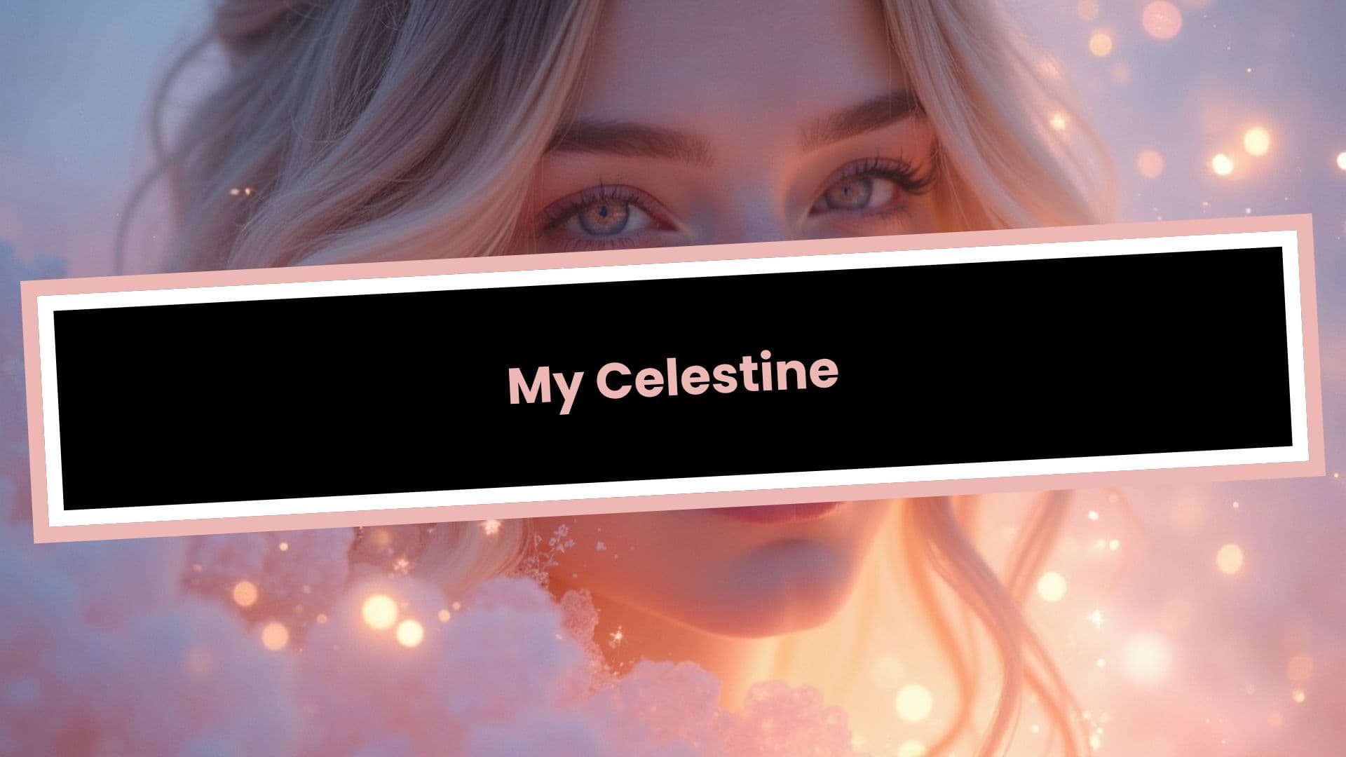 My Celestine