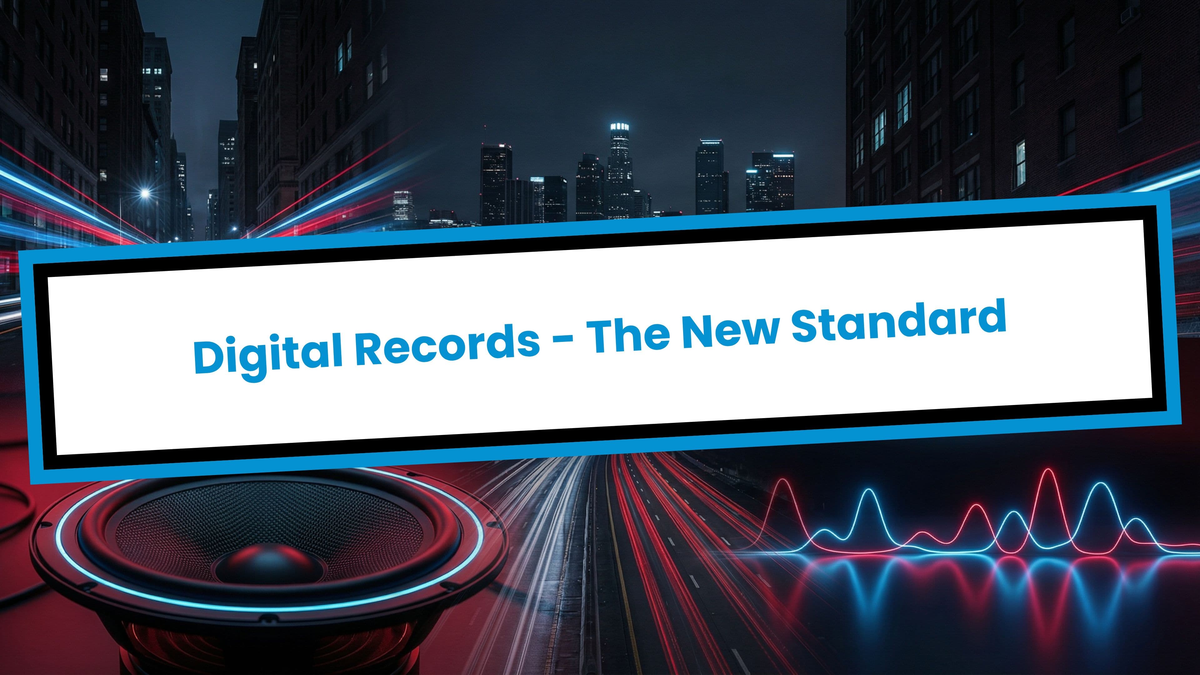 Digital Records - The New Standard