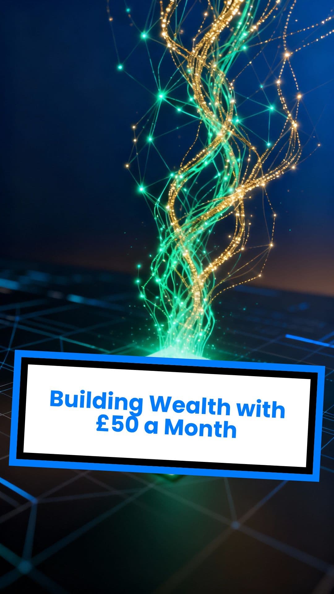 Building Wealth with £50 a Month