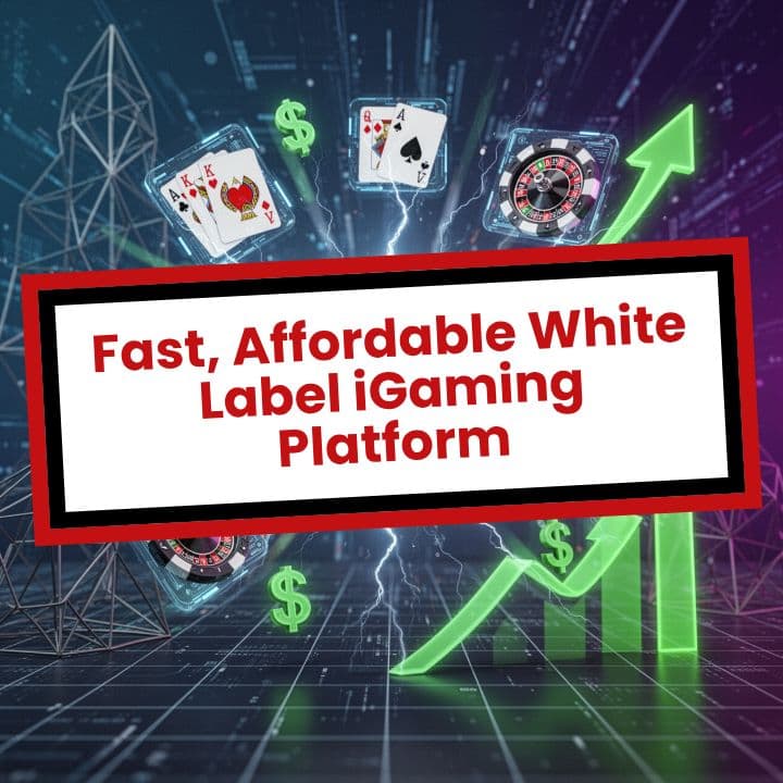 Fast, Affordable White Label iGaming Platform