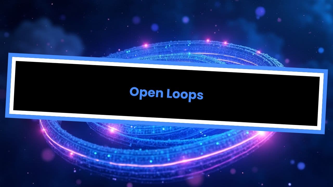 Open Loops