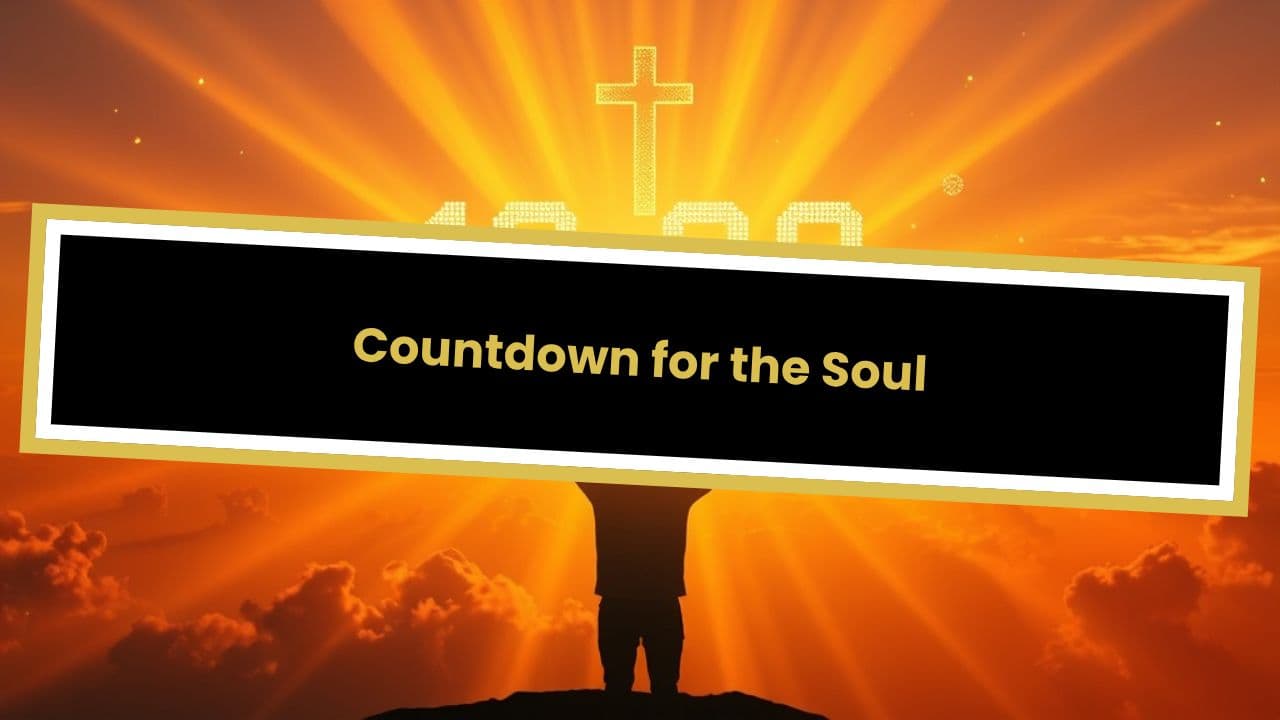Countdown for the Soul
