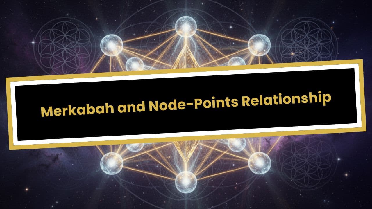 Merkabah and Node-Points Relationship