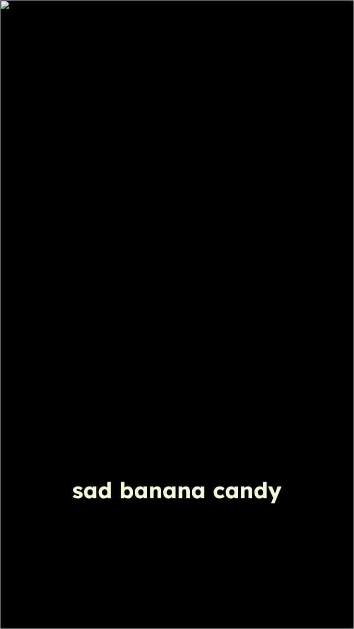 Sad Banana and Candy Dog