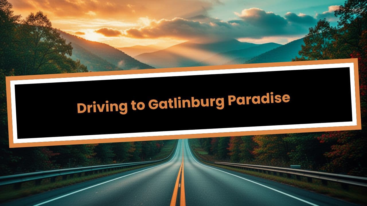 Driving to Gatlinburg Paradise